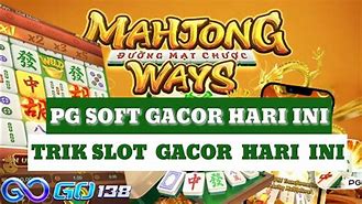 Trik Gacor Mahjong Ways Hari Ini Rupiah